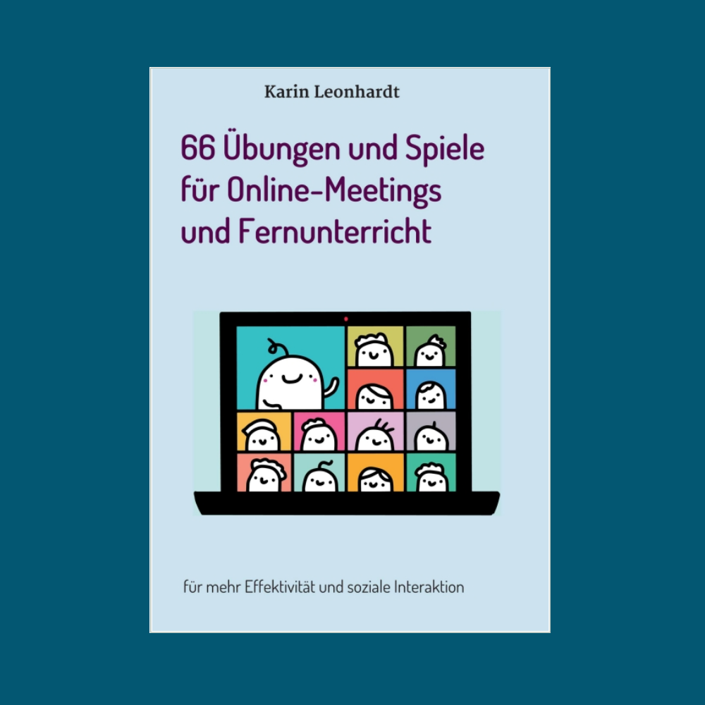 66 Übungen und Spiele für Online-Meetings und Fernunterricht
