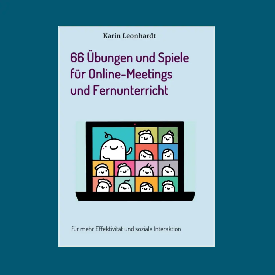 66 Übungen und Spiele für Online-Meetings und Fernunterricht